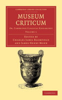 Museum Criticum - Volume 1: Or, Cambridge Classical Researches