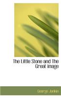 The Little Stone and the Great Image