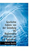 Geschichte Italiens Von Der Gr Ndung Der Regierenden Dynastien Bis Zur Gegenwart