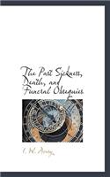 The Past Sickness, Death, and Funcral Obsequies