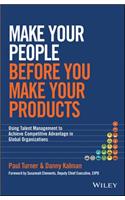 Make Your People Before You Make Your Products