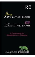 Awe for the Tiger, Love for the Lamb