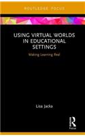 Using Virtual Worlds in Educational Settings