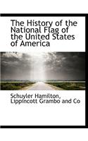 History of the National Flag of the United States of America