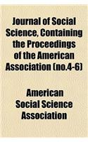 Journal of Social Science, Containing the Proceedings of the American Association (No.4-6)