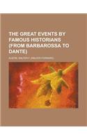 The Great Events by Famous Historians (from Barbarossa to Dante) Volume 06: (English)