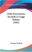 Della Prescrizione Secondo Le Leggi Italiane (1901)