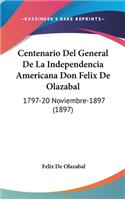 Centenario del General de La Independencia Americana Don Felix de Olazabal