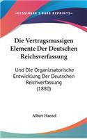 Die Vertragsmassigen Elemente Der Deutschen Reichsverfassung