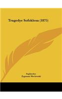 Tragedye Sofoklesa (1875)