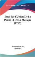 Essai Sur L'Union de La Poesie Et de La Musique (1765)