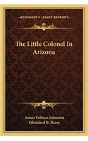 The Little Colonel In Arizona: (English)