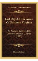 Last Days Of The Army Of Northern Virginia