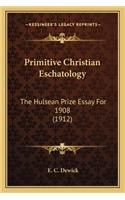 Primitive Christian Eschatology