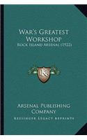 War's Greatest Workshop: Rock Island Arsenal (1922)(English)