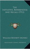 The Initiative, Referendum and Recall (1912)