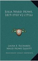 Julia Ward Howe, 1819-1910 V2 (1916)