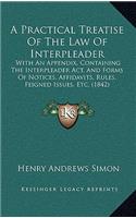 A Practical Treatise of the Law of Interpleader