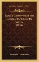 L'Art De Conserver Sa Sante Compose Par L'Ecole De Salerne (1759)