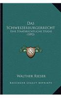 Schweizerburgerrecht: Eine Staatsrechtliche Studie (1892)