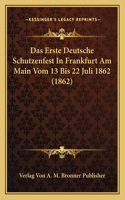 Erste Deutsche Schutzenfest In Frankfurt Am Main Vom 13 Bis 22 Juli 1862 (1862)