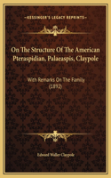 On The Structure Of The American Pteraspidian, Palaeaspis, Claypole