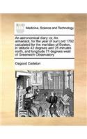 An astronomical diary: or, An almanack, for the year of our Lord 1792 calculated for the meridian of Boston, in latitude 42 degrees and 25 minutes north, and longitude 71 