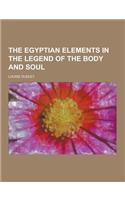 The Egyptian Elements in the Legend of the Body and Soul