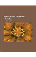 Virchow-Bibliographie. 1843-1901