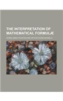 The Interpretation of Mathematical Formulae