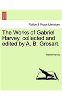 The Works of Gabriel Harvey, Collected and Edited by A. B. Grosart, Vol. III: (English)