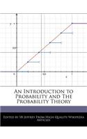 An Introduction to Probability and the Probability Theory