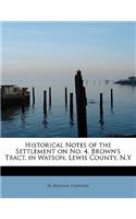 Historical Notes of the Settlement on No. 4, Brown's Tract, in Watson, Lewis County, N.y