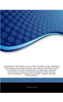 Articles on Animation Software, Including: Adobe Flash, Blender (Software), Autodesk Maya, Autodesk 3ds Max, Poser, Extended Vector Animation, Cinema