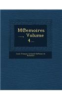 M Emoires ..., Volume 4...