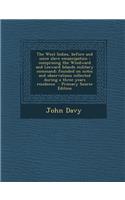 The West Indies, Before and Since Slave Emancipation: Comprising the Windward and Leeward Islands Military Command; Founded on Notes and Observations: Comprising the Windward and Leeward Islands Military Command; Founded on Notes and Observations