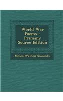 World War Poems - Primary Source Edition