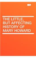 The Little, But Affecting History of Mary Howard