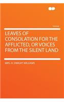Leaves of Consolation for the Afflicted, or Voices from the Silent Land
