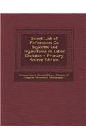 Select List of References on Boycotts and Injunctions in Labor Disputes