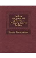 Indian Epigraphical Glossary - Primary Source Edition