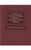 A History of the Isle of Man, Volume 1