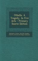 Othello. a Tragedy, in Five Acts