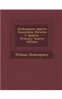 Shakespeare-Quarto Facsimiles: Pericles ... 2. Quarto... - Primary Source Edition