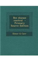 Bee Disease Control - Primary Source Edition