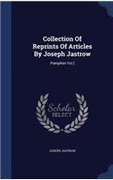 Collection Of Reprints Of Articles By Joseph Jastrow: Pamphlet Vol.]