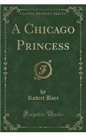 A Chicago Princess (Classic Reprint)