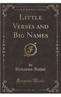 Little Verses and Big Names (Classic Reprint)