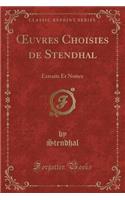 Oeuvres Choisies de Stendhal: Extraits Et Notice (Classic Reprint)