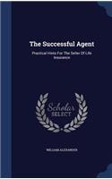 Successful Agent: Practical Hints For The Seller Of Life Insurance(English)